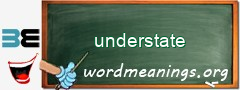 WordMeaning blackboard for understate